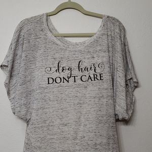 Dog hair don't care bella canvas flowy shirt
